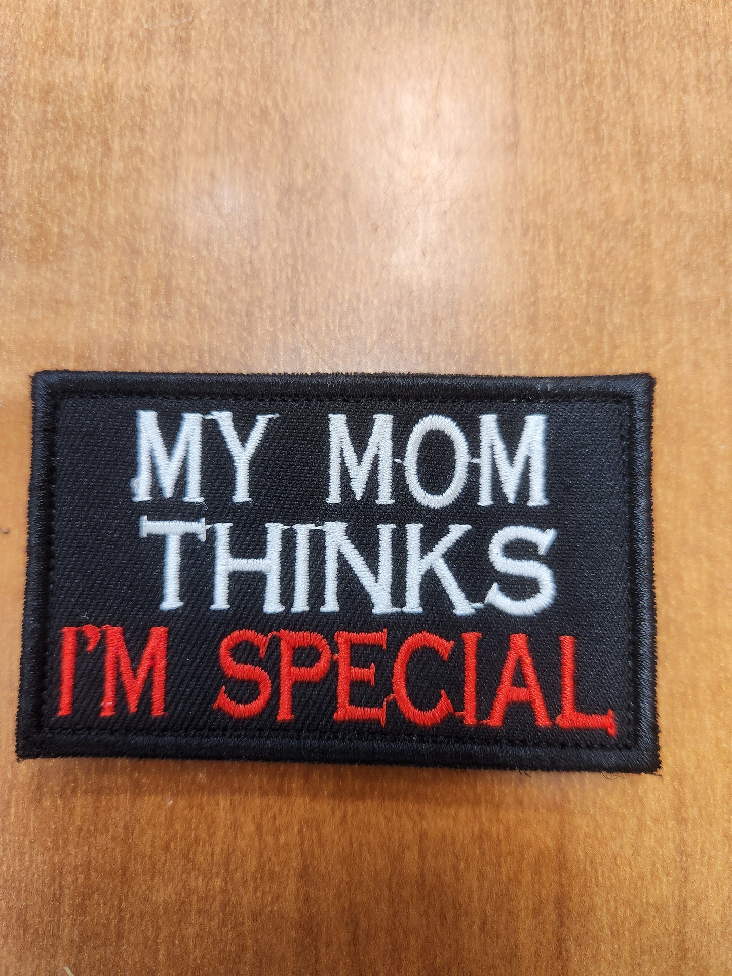 My mom thinks I'm special