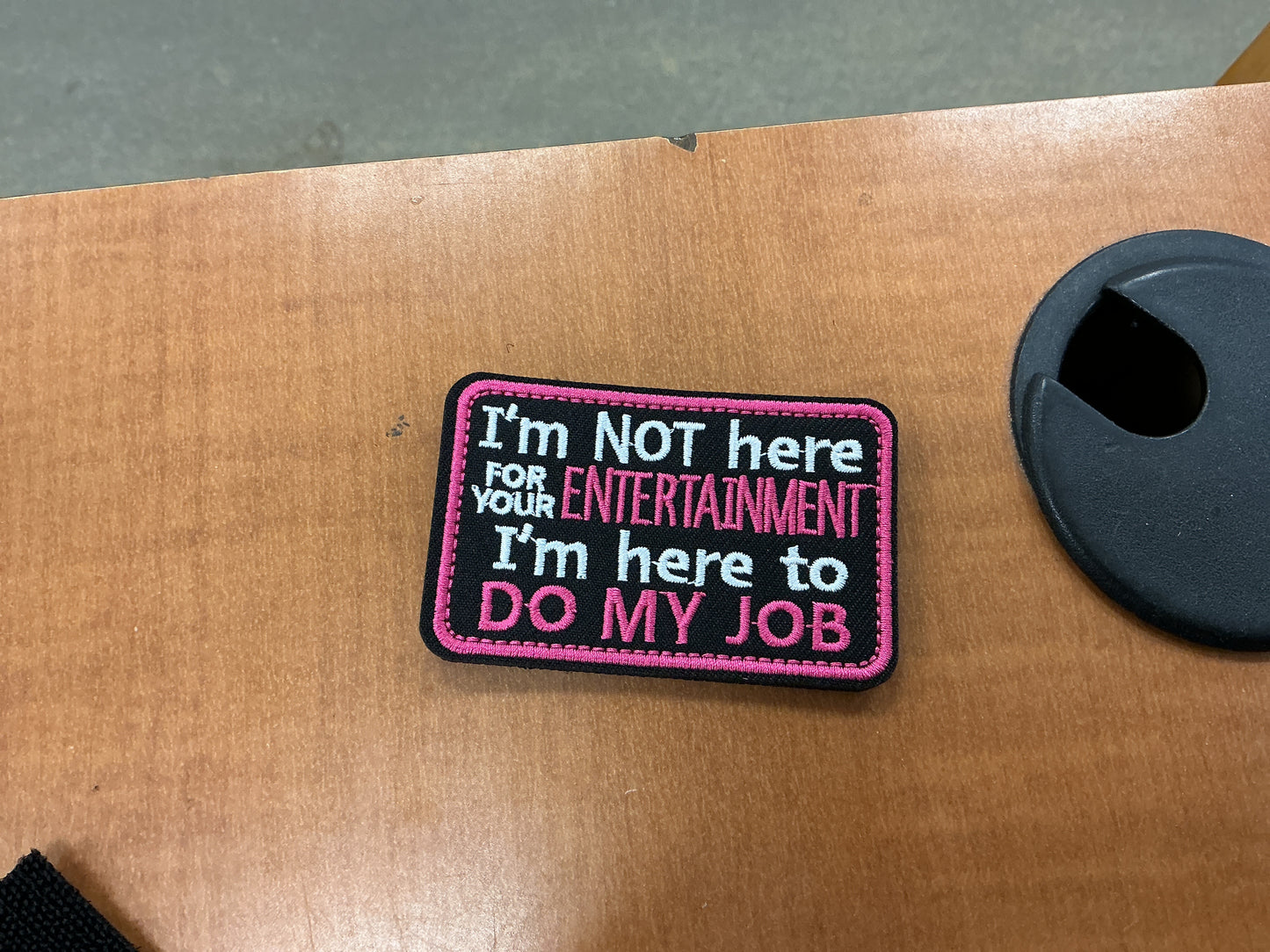 I'm not here for your entertainment