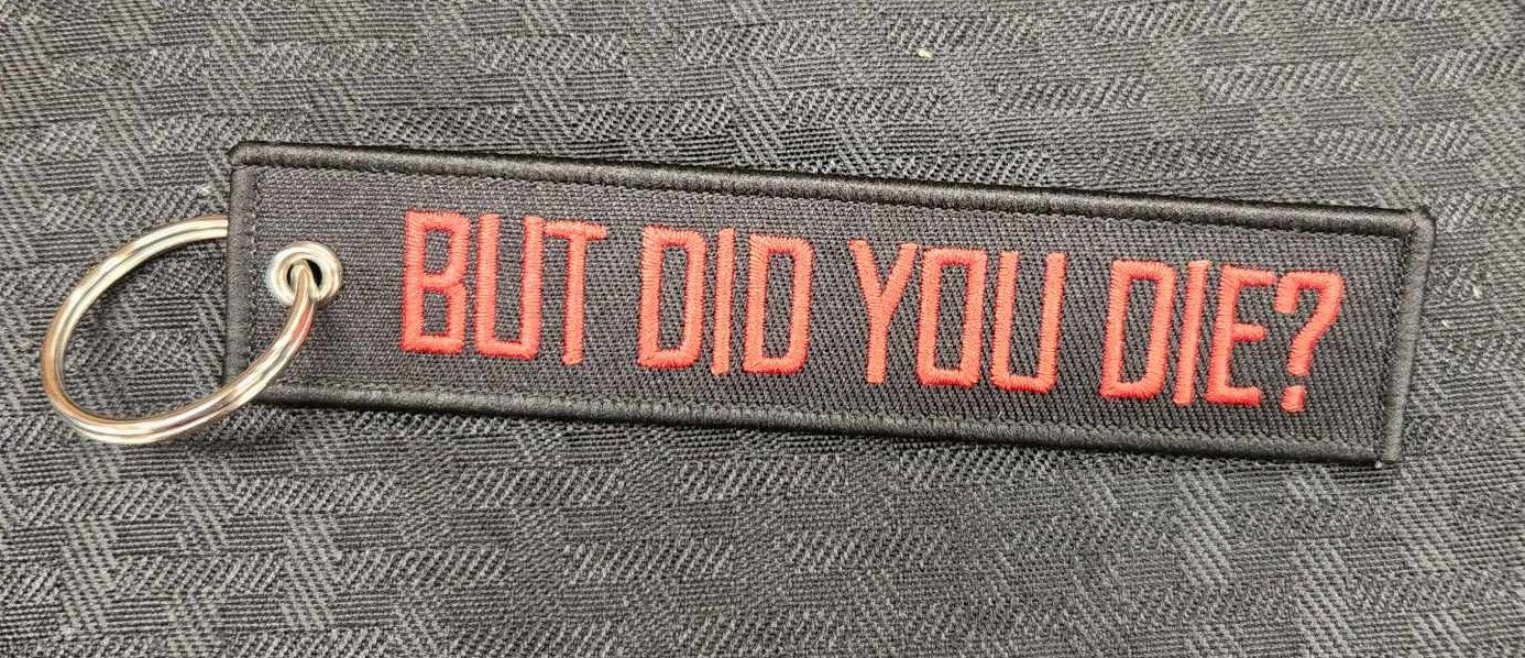 But Did You Die?
