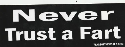 Never Trust A Fart