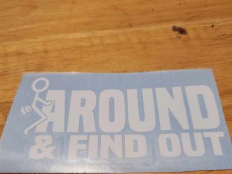 Around and Find Out