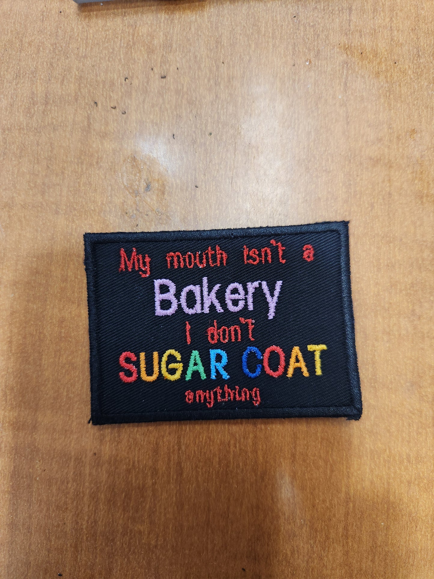 My mouth isn't a bakery