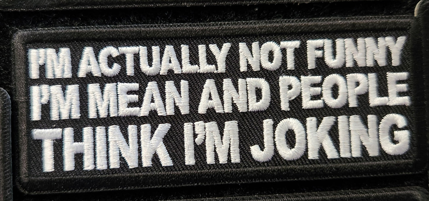 I'm actually not funny I'm mean