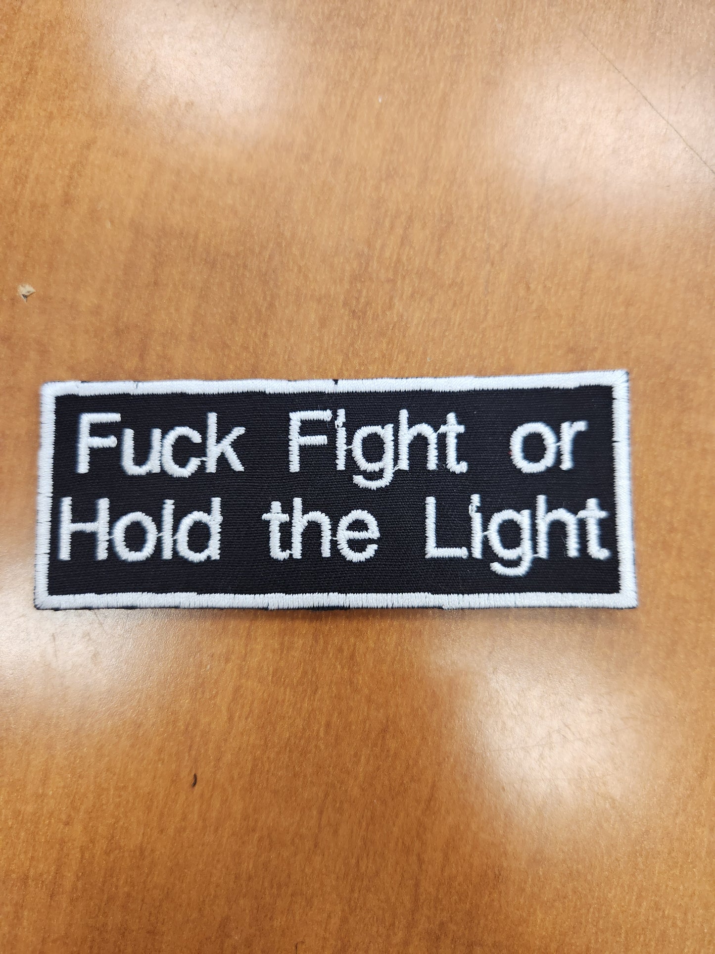 Fuck fight or hold the light