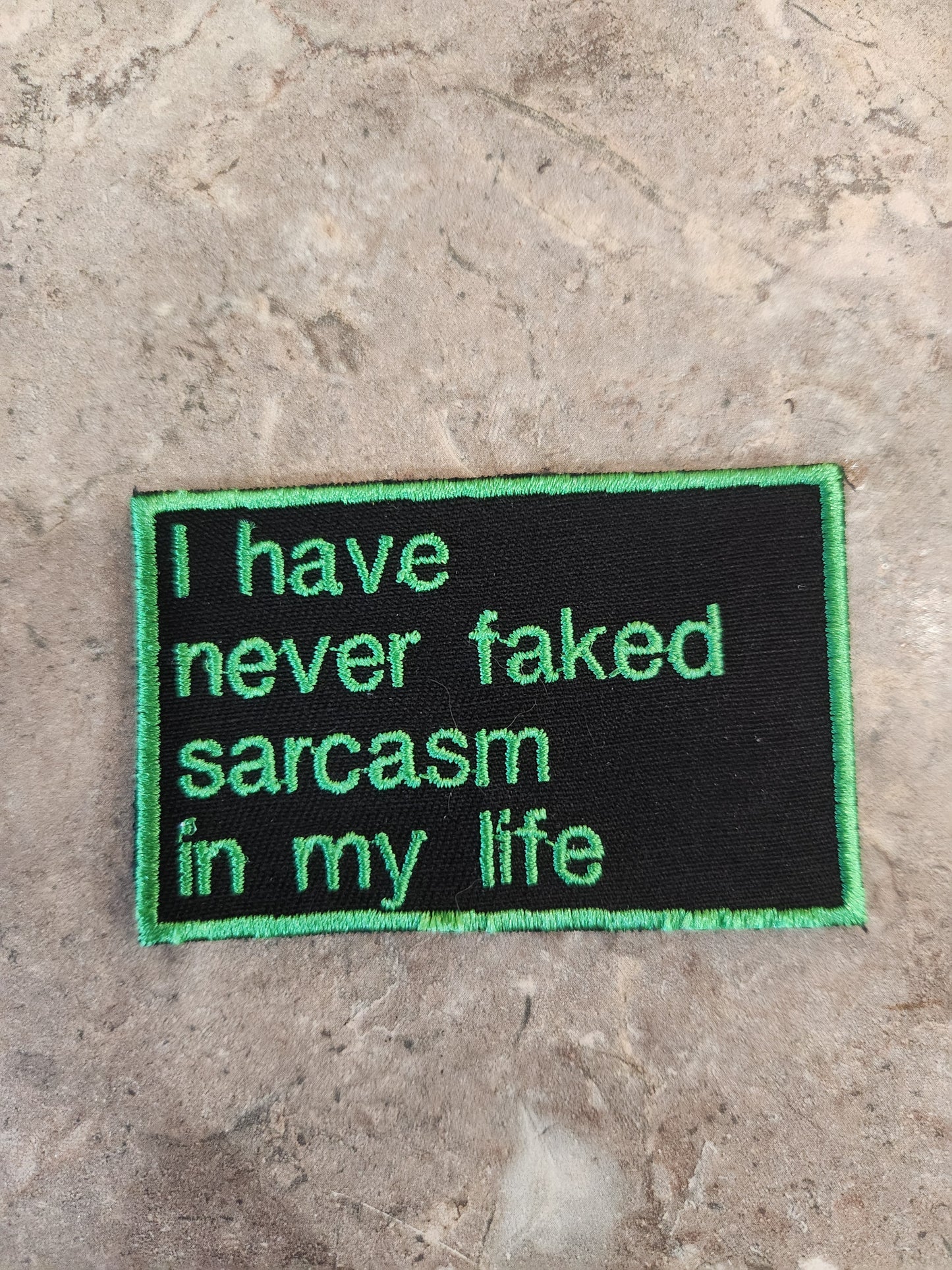 I have never faked sarcasm
