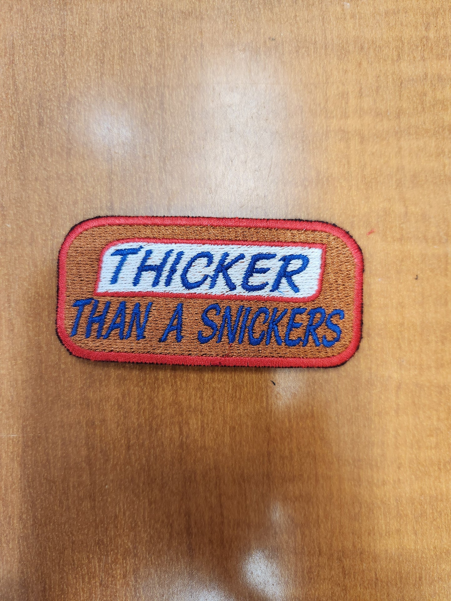 Thicker than a snickers