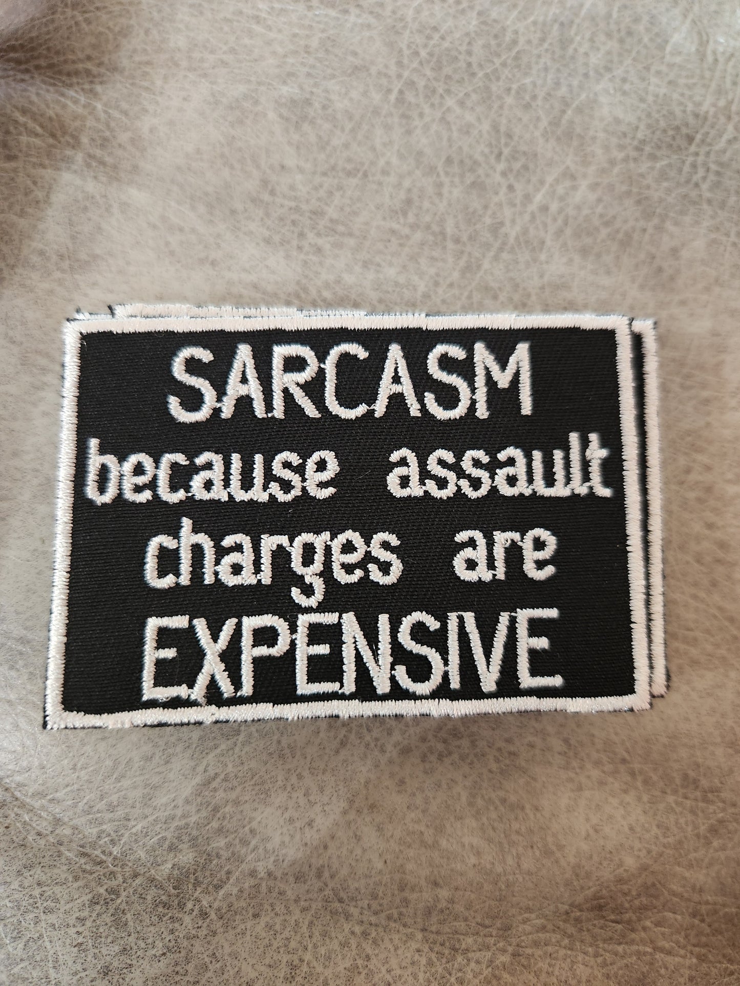 Sarcasm because assault charges are expensive