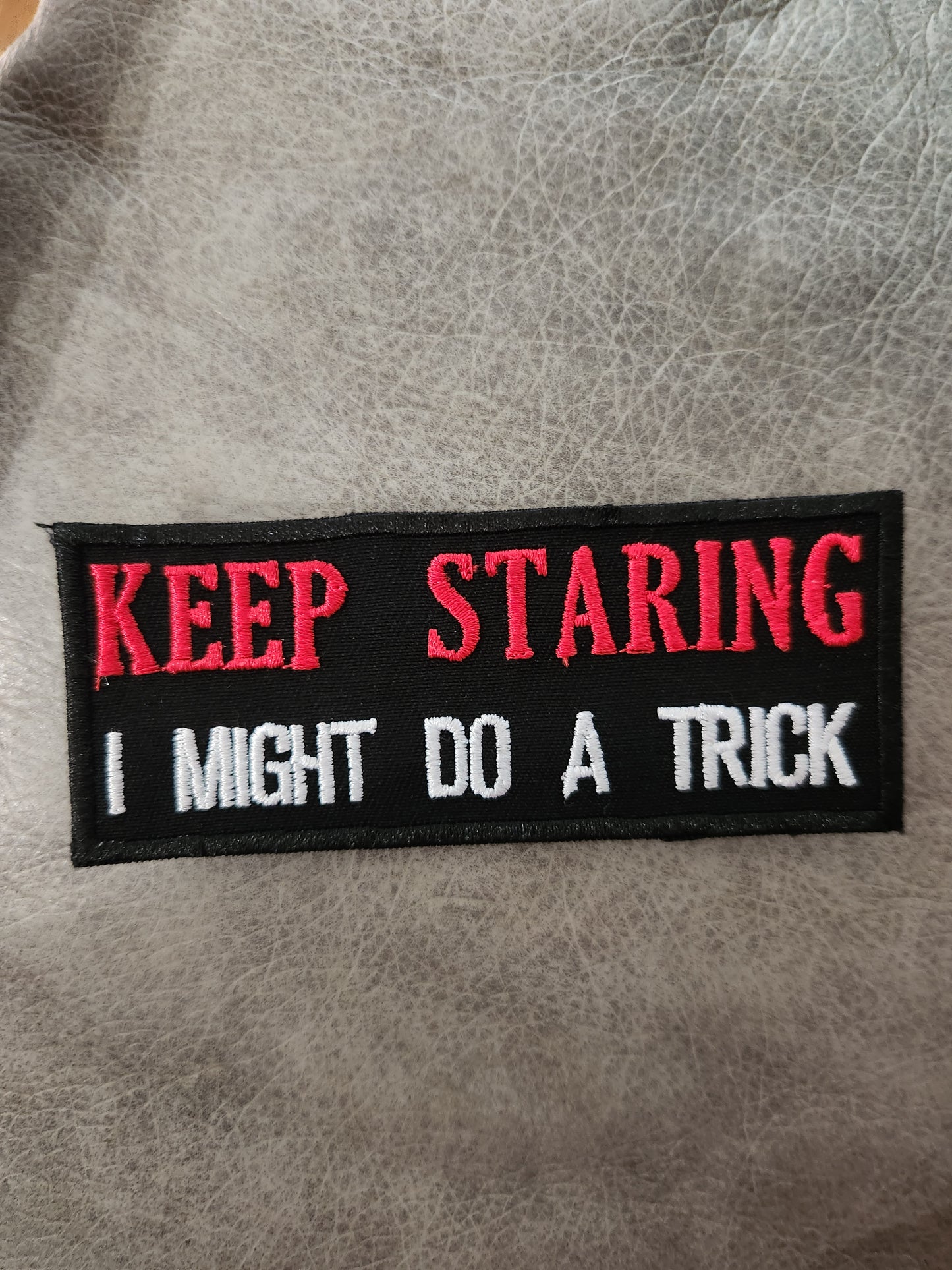 Keep staring I may do a trick