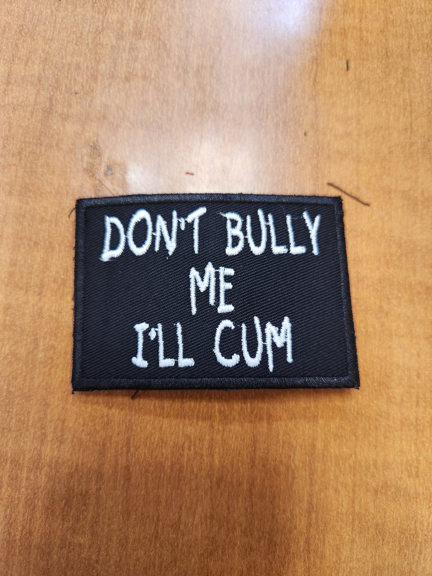 Don't bully me