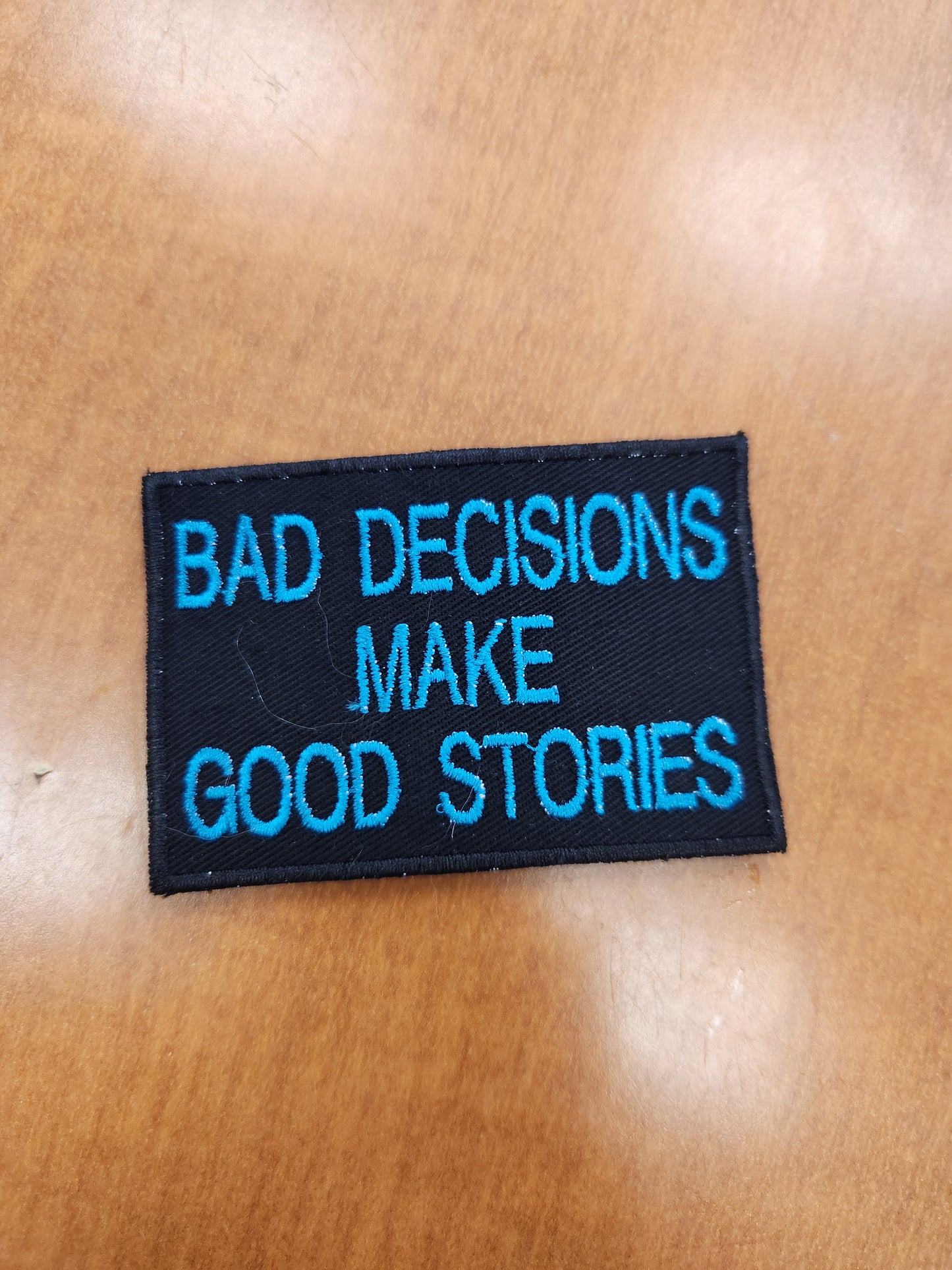 Bad Decisions Make Good Stories