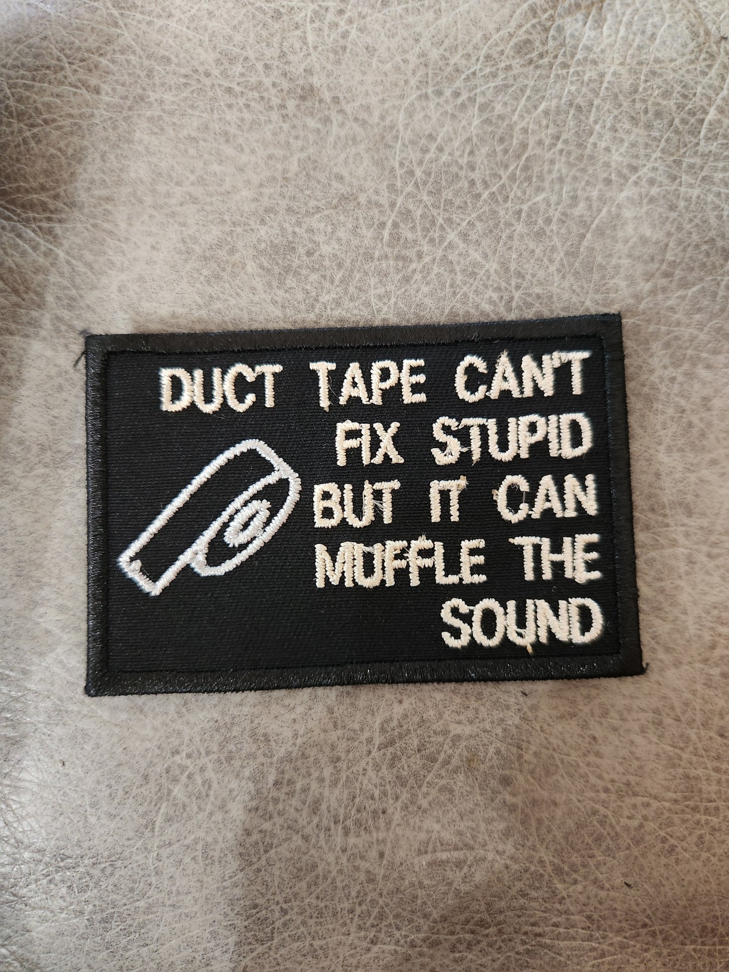 Duct tape can't fix stupid