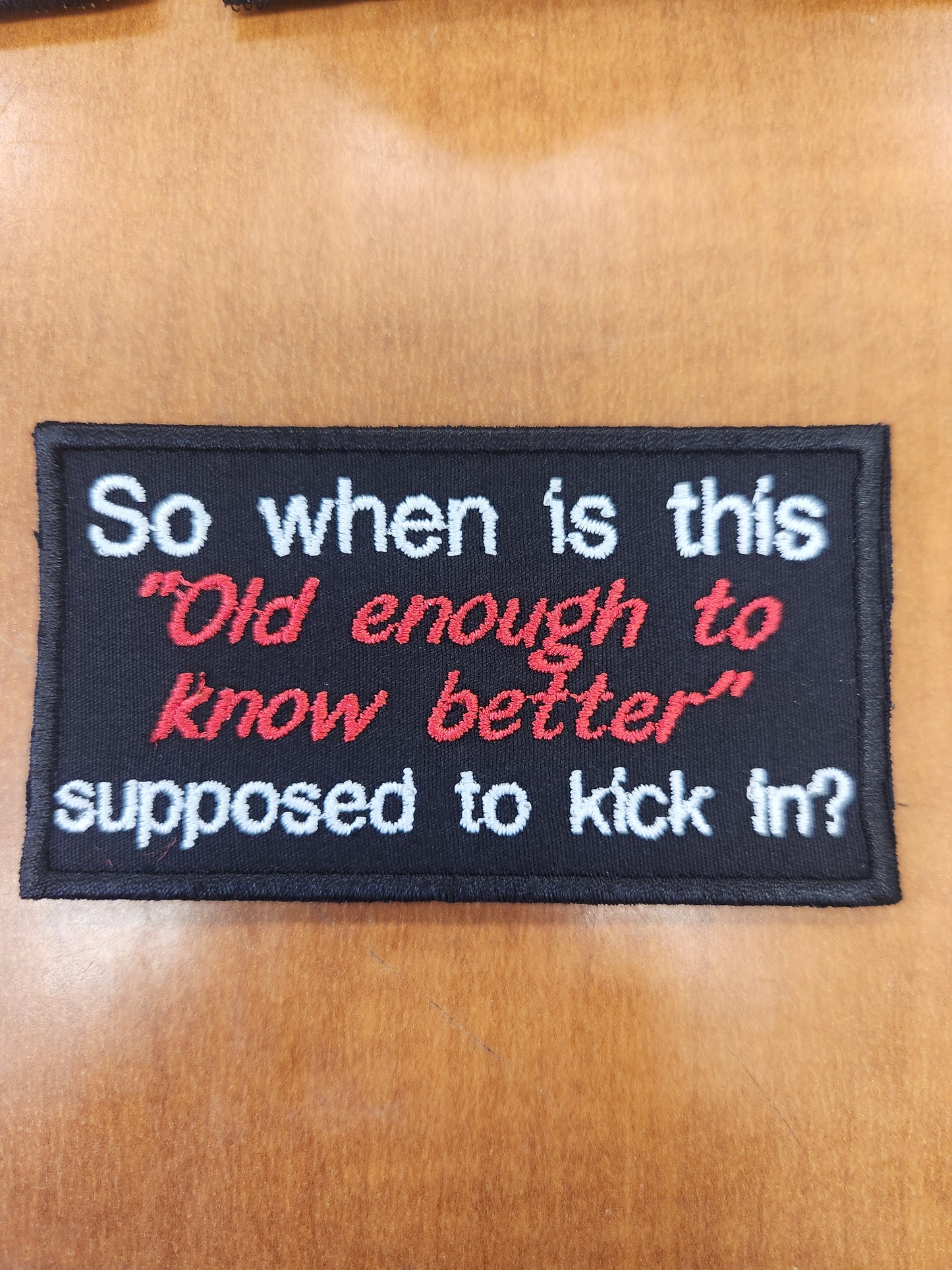 So when is this old enough to know better