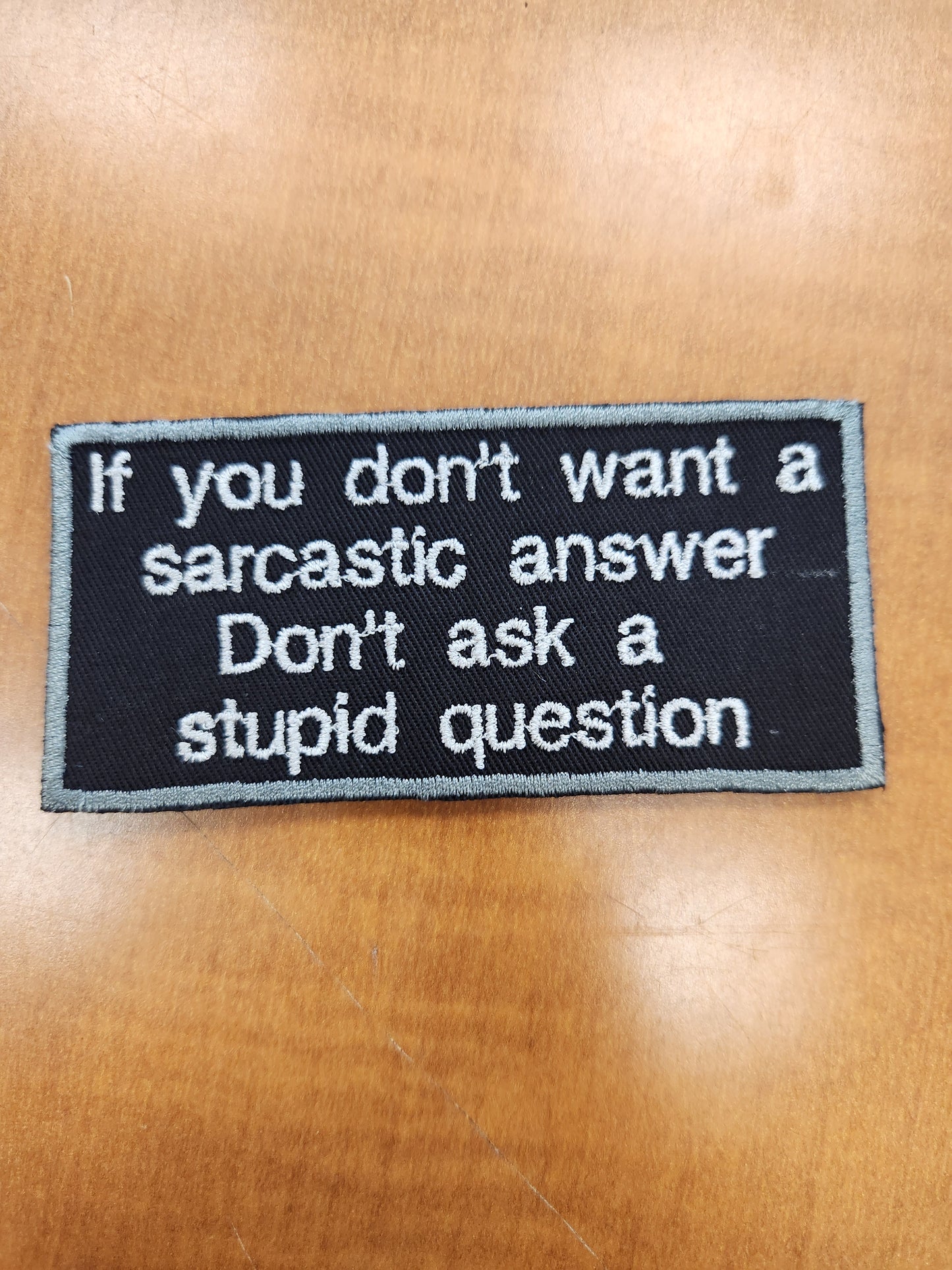If you don't want a sarcastic answer