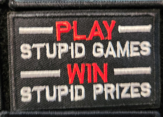 Play stupid games