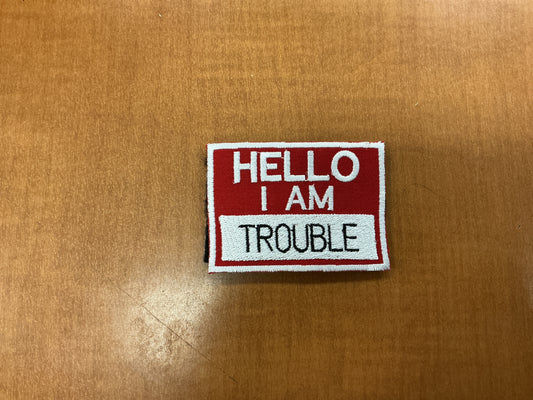 Hello I am Trouble