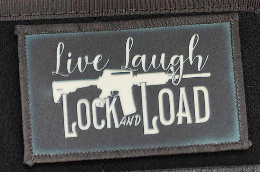 Live Laugh Lock and Load
