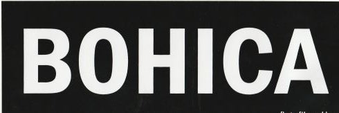 BOHICA Bumper Sticker