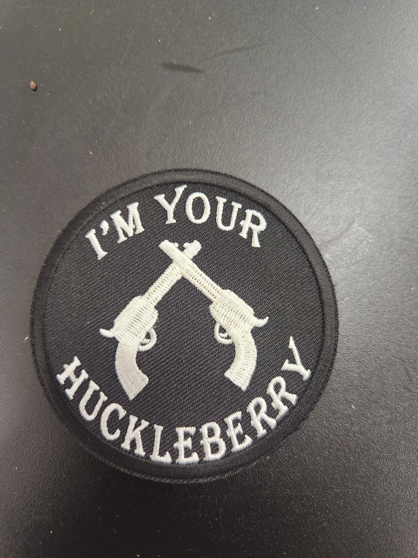 I'm your huckleberry