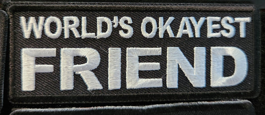 World's okayest friend