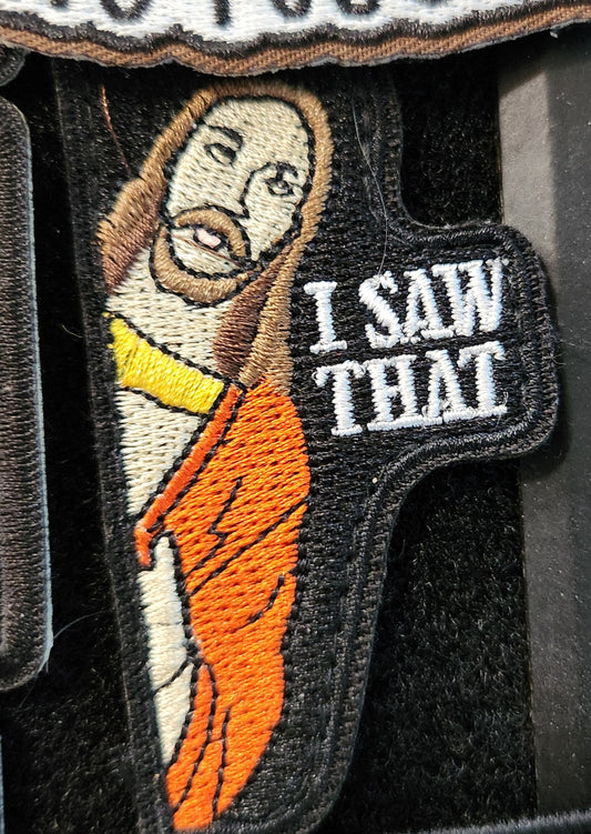 I saw that