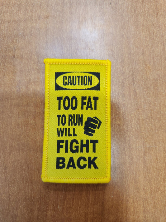 Caution too fat to run