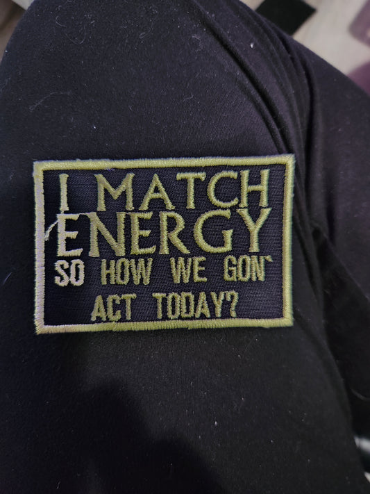 I match energy