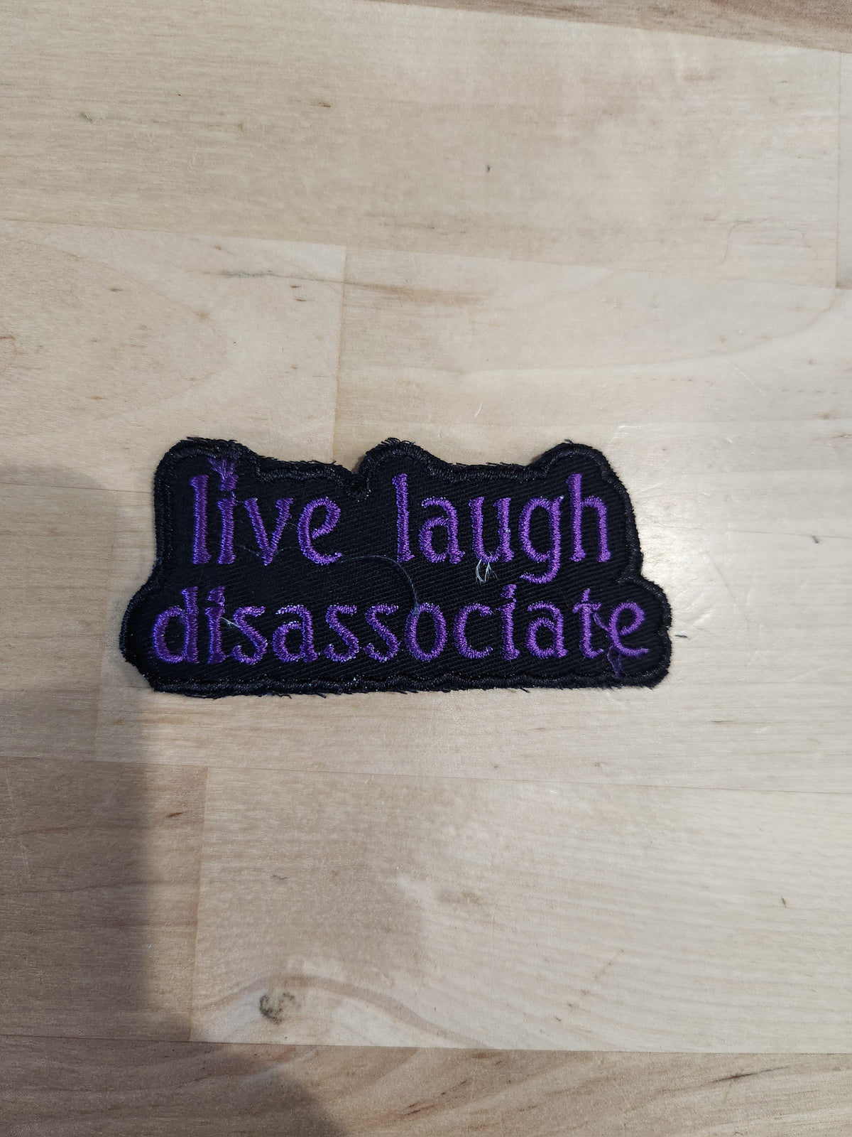 Live laugh disassociate