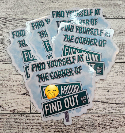 Corner of F**k around and findout